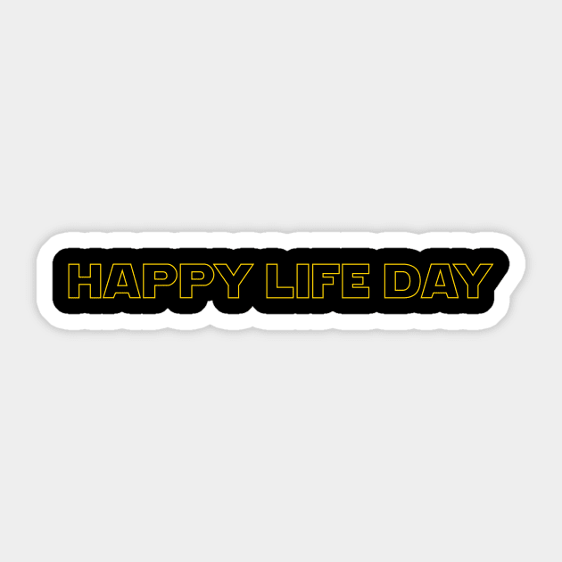 Happy Life Day Sticker by frankpepito